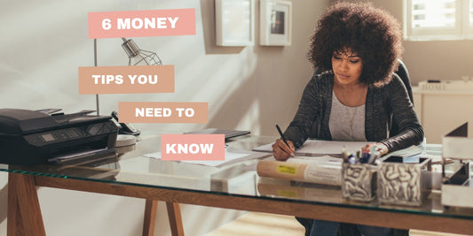 6 Money Tips You NEED to Know