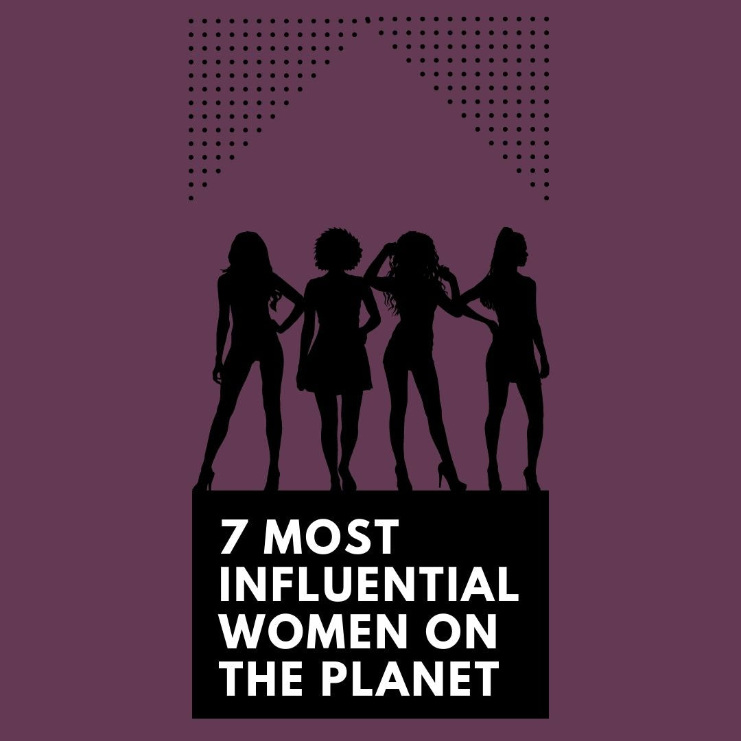 7 Most Influential Women On The Planet